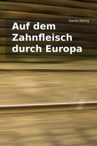 Auf dem Zahnfleisch durch Europa - Cover